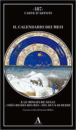 -- - Il Calendario dei mesi e le miniature delle Trs Riches Heures del duca di Berry.