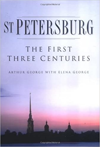 George,Arthur L. - St. Petersburg - The First Three Centuries: A History.