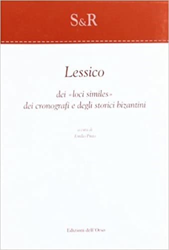 -- - Lessico dei loci similes dei cronografi e degli storici bizantini.