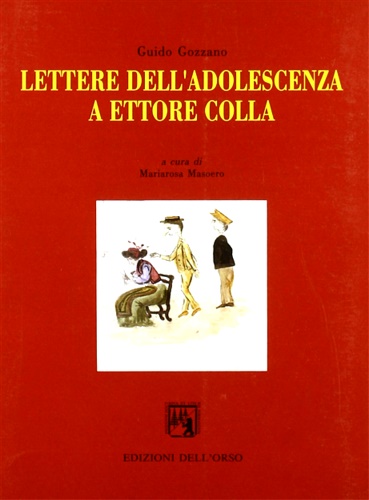Gozzano,Guido. - Lettere delladolescenza a Ettore Colla.