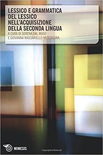 -- - Lessico e grammatica del lessico nell'acquisizione della seconda lingua.