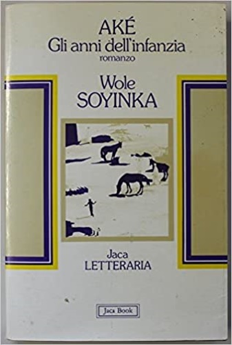 Soyinka,Wole. - Ake. Gli anni dell'infanzia.