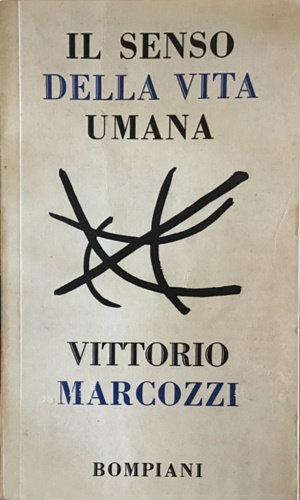 Marcozzi, Vittorio. - Il senso della vita umana.