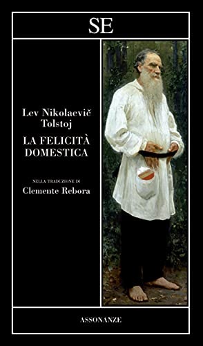 Tolstoj,Lev Nikolaevic. - La felicit domestica.