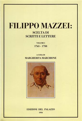 Mazzei,Filippo. - Filippo Mazzei: Scelta di scritti e lettere. Vol.I: 1765-1788. Agente di Virginia durante la rivoluzione americana. Vol.II:1788-1791. Agente del R