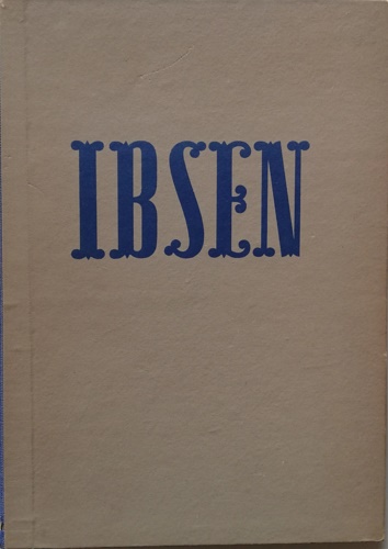 Ibsen,Henrik. - Le opere teatrali pi acclamate ed universalmente conosciute del grande norvegese.