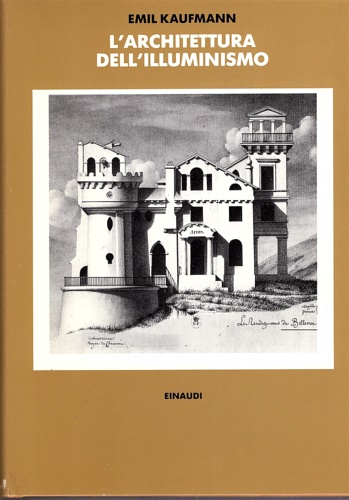 Kaufmann,Emil. - L'architettura dell'Illuminismo.