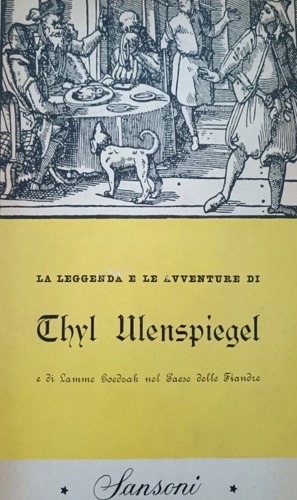 De Coster,Charles. - La leggenda e le avventure di Thyl Ulenspiegel e di Lamme Goedzak nel paese delle Fiandre.