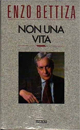 Bettiza,Enzo. - Non una vita.