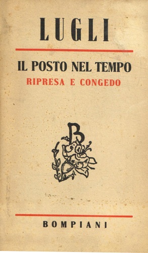 Lugli, Vittorio. - Il posto nel tempo. Ripresa e congedo.
