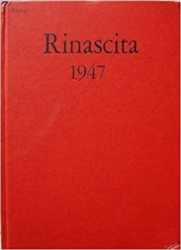 -- - Rinascita, annata 1947. Ristampa anastatica dell'ediz.