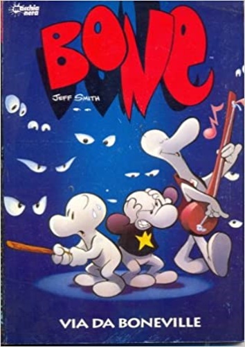 Smith,Jeff. - Bone. Primo volume: Via da Boneville.