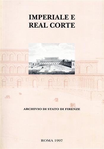 Giamblanco,Concetta. Marchi,Piero. (a cura di). - Imperiale e Real Corte. Inventario. Archivio di Stato di Firenze.