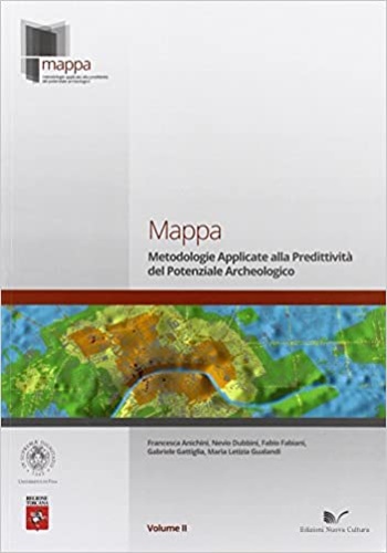 Anichini,Francesca. Dubbini,Nevio Gattiglia,Gabriele. Gualandi,Maria Letizia. - Mappa, Metodologie applicate alla predittivit del Potenziale Archeologico.