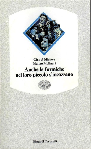 Gino & MIchele. Molinari,Matteo. - Anche le formiche nel loro piccolo s'incazzano.