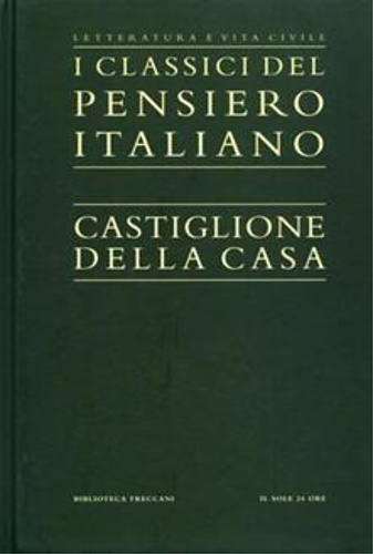 Castiglione, Baldassarre. Della Casa, Giovanni. - Opere.