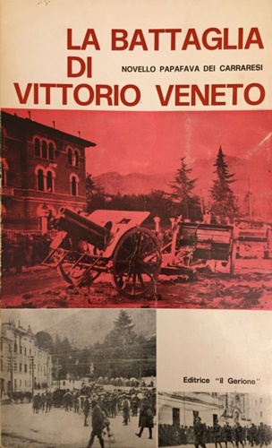 Pappafava dei Carraresi, Novello. - La battaglia di Vittorio Veneto.