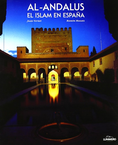 Vernet,Juan. Masats,Ramon. - Al-Andalus, el Islam en Espaa.