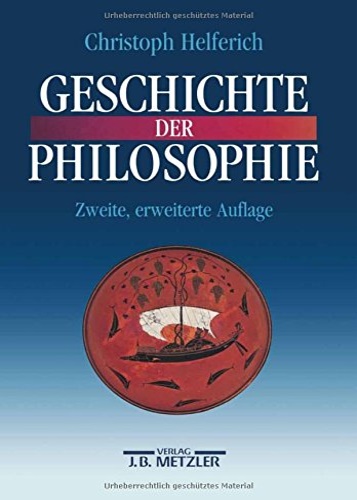 Helferich, Christoph. - Geschichte der philosophie. Zweite, erweiterte auflage.