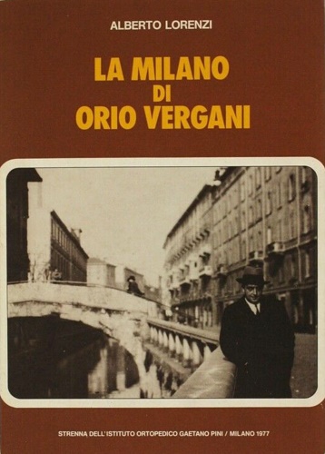Lorenzi,Alberto. - La Milano di Orio Vergani.