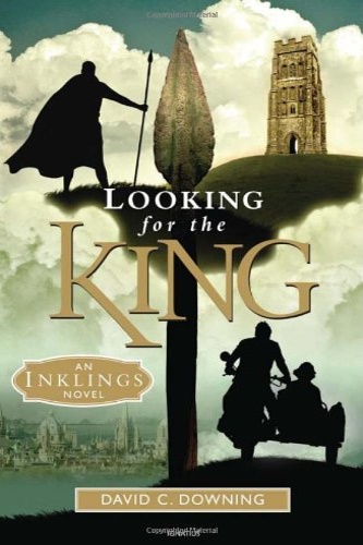 Downing,David C. - Looking for the King: An Inklings Novel.