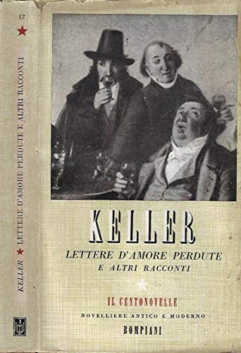 Keller,Goffredo. - Lettere d'amore perdute e altri racconti.
