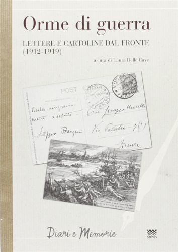 -- - Orme di guerra. Lettere e cartoline dal fronte (1912-1919).