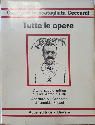 Roccatagliata Ceccardi,Ceccardo. - Tutte le opere.
