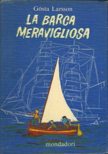 Larsson, Gosta. - La barca meravigliosa.