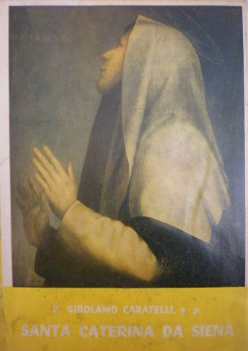 Caratelli, Girolamo, o.p. - Santa Caterina da Siena.