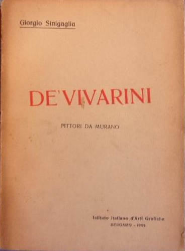 Sinigaglia,Giorgio. - De' Vivarini. Pittori da Murano.