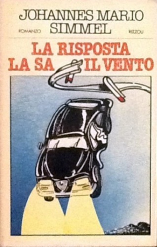 Simmel, Johannes Mario. - La risposta la sa il vento.