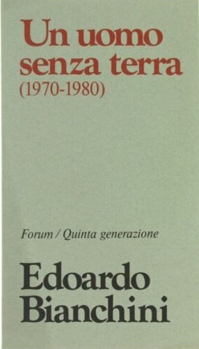 Bianchini, Edoardo. - Un uomo sena terra (1970-1980).