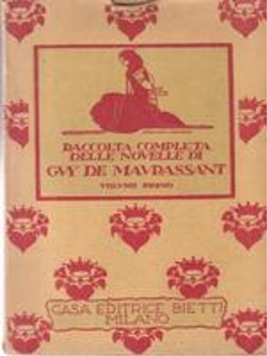 Maupassant,Guy De. - Raccolta completa delle novelle.