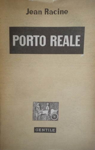 Jean, Racine. - Porto reale.