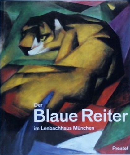 Catalogo della Mostra: - Der Blaue Reiter im Lenbachhaus Mnchen.
