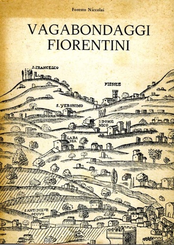 Niccolai,Foresto. - Vagabondaggi fiorentini.