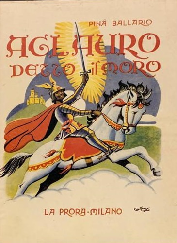 Ballario, Pina. - Aglauro detto il moro. Ovvero la mirabile istoria di un cavaliere pellegrino pel mondo.