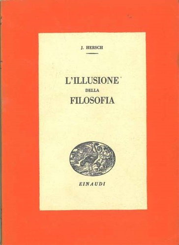 Hersch,Jeanna. - L'illusione della filosofia.