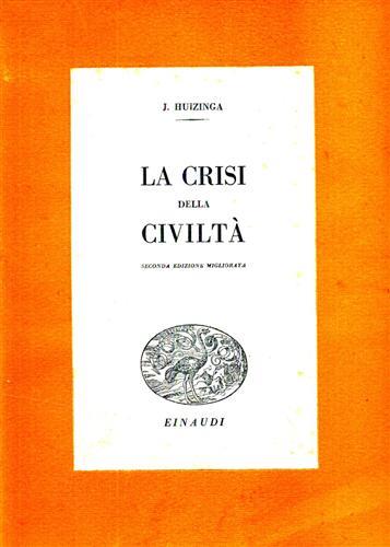 Huizinga,Johan. - La crisi della civilt.