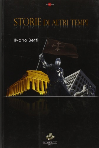 Betti, Ilvano. - Storie di altri tempi.