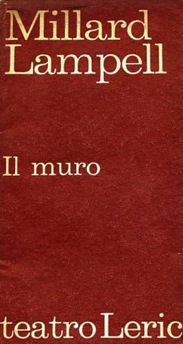 Lampell, Millard. - Il Muro.