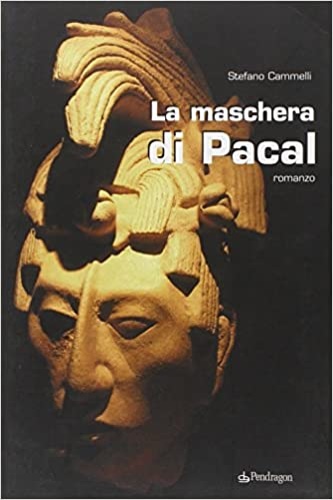 Cammelli, Stefano. - La maschera di Pacal.