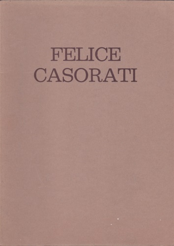 -- - Felice Casorati. Opera grafica. Mostra Omaggio a Felice Casor
