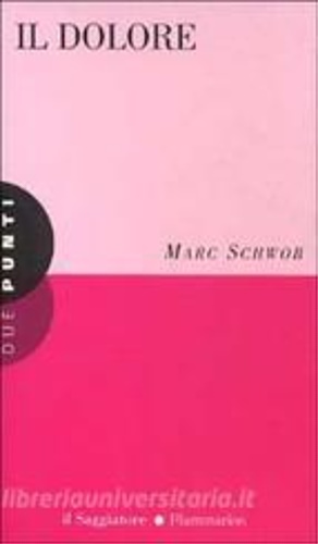 Schwob,Marc. - Il dolore.