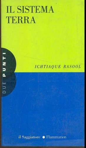 Ichtiaque,Rasool - Il sistema terra.
