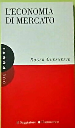Guesnerie,Roger. - L'economia di mercato.