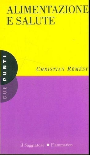 Remesey,Christian. - Alimentazione e salute.