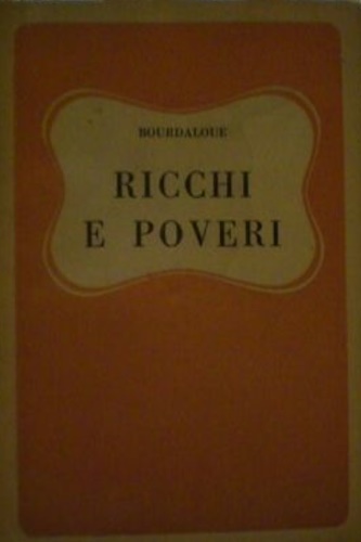 Bourdaloue. - Ricchi e poveri.