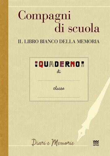 Sarti,Alessandro. - Compagni di scuola. Il libro bianco della memoria.